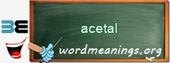 WordMeaning blackboard for acetal